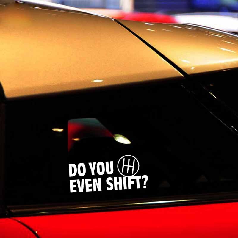 Decal dán trang trí cửa sổ xe hơi họa tiết Do You Even Shift bằng chất liệu Vinyl kích thước 16.3CM*7CM