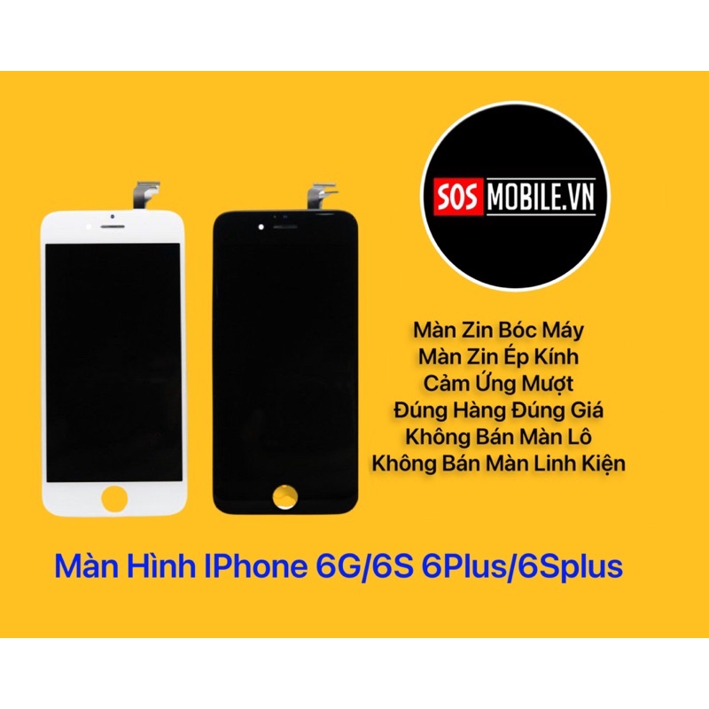 Màn Hình Điện Thoại 6G/6S 6Plus/6Splus Zin Máy