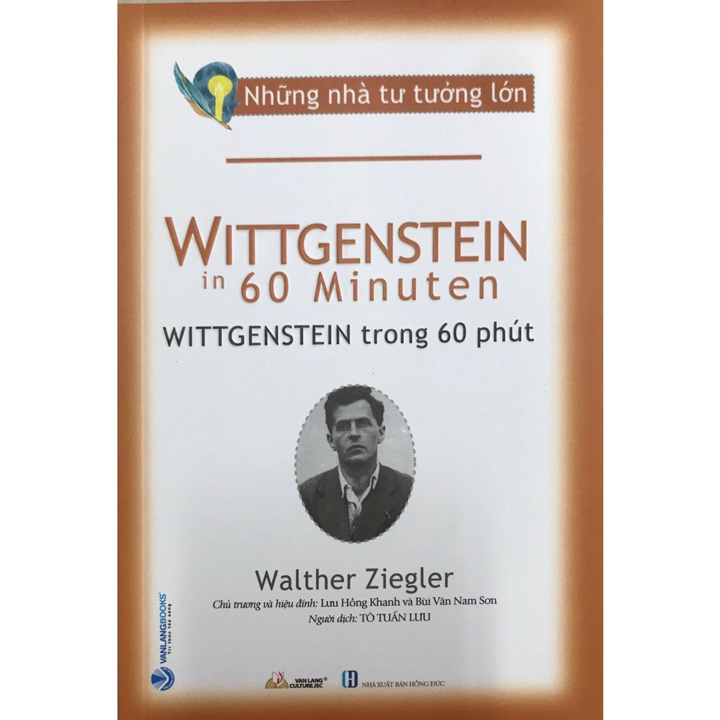 Sách - Những Nhà Tư Tưởng Lớn: Wittgenstein Trong 60 Phút - Walther Ziegler