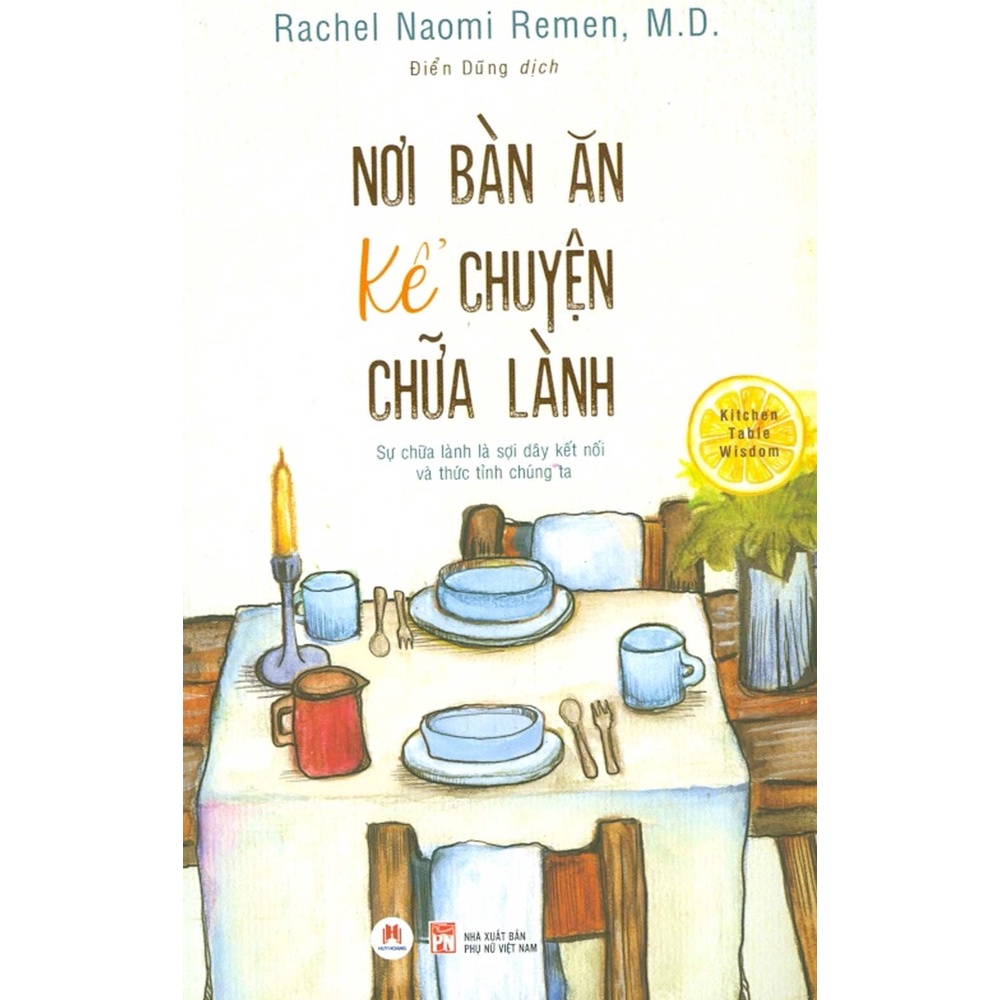 Sách - Nơi Bàn Ăn Kể Chuyện Chữa Lành - Sự Chữa Lành Là Sợi Dây Kết Nối Và Thức Tỉnh Chúng Ta