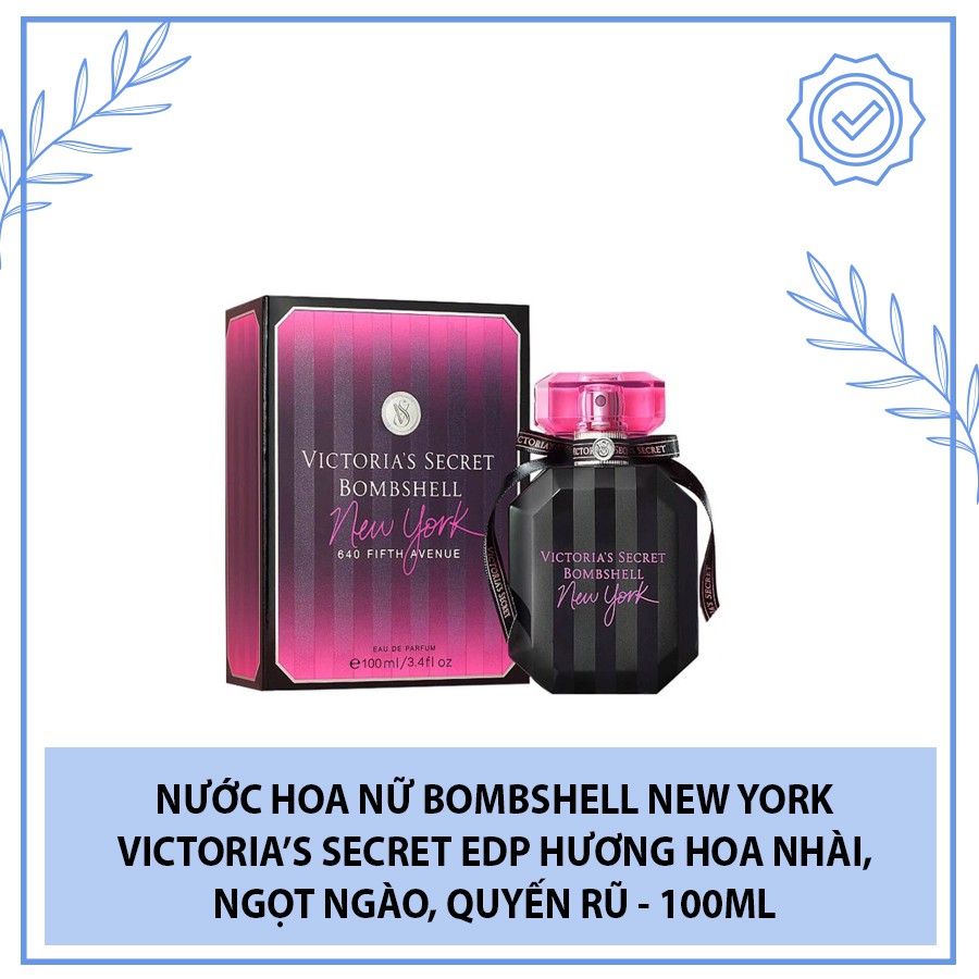 Nước Hoa Nữ Bombshell New York Victoria’s Secret EDP hương hoa nhài, ngọt ngào, quyến rũ - 100ml