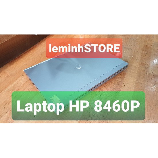 Laptop HP Elitebook 8460P i5-2410m | Ram4GB | HDD 250GB | 14Inc | - siêu sang, đẹp, văn phòng | laptop leminhSTORE | BigBuy360 - bigbuy360.vn