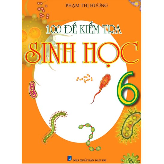Sách - 100 Đề Kiểm Tra Sinh Học 6