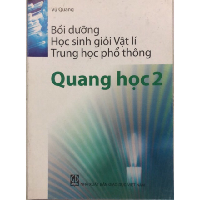 Sách - Bồi dưỡng học sinh giỏi Vật lí Trung học phổ thông Quang học 2