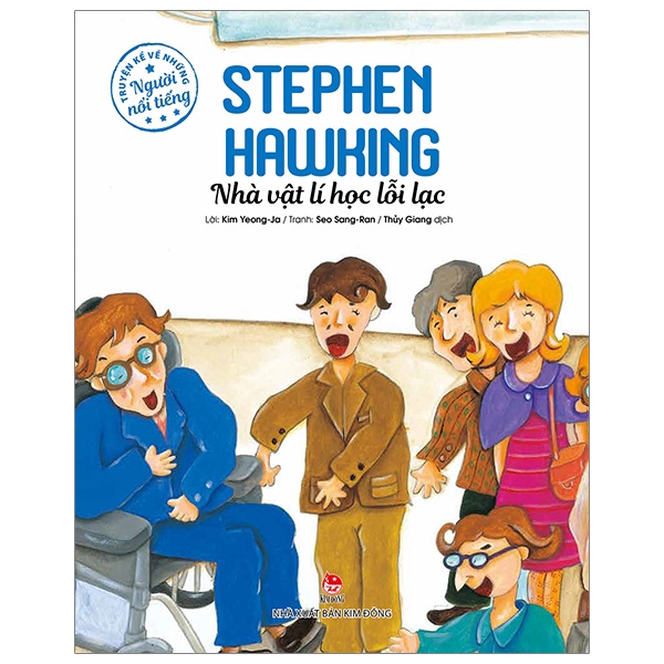 Sách - Truyện Kể Về Những Người Nổi Tiếng: Stephen Hawking - Nhà Vật Lí Học Lỗi Lạc