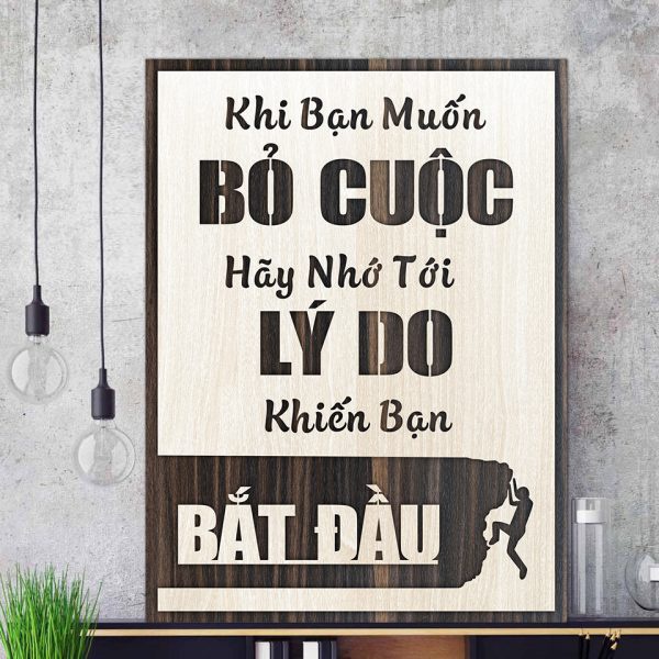 Tranh gỗ Decor tạo động lực &quot;Khi bạn muốn bỏ cuộc - Hãy nhớ tới lý do khiến bạn bắt đầu&quot;