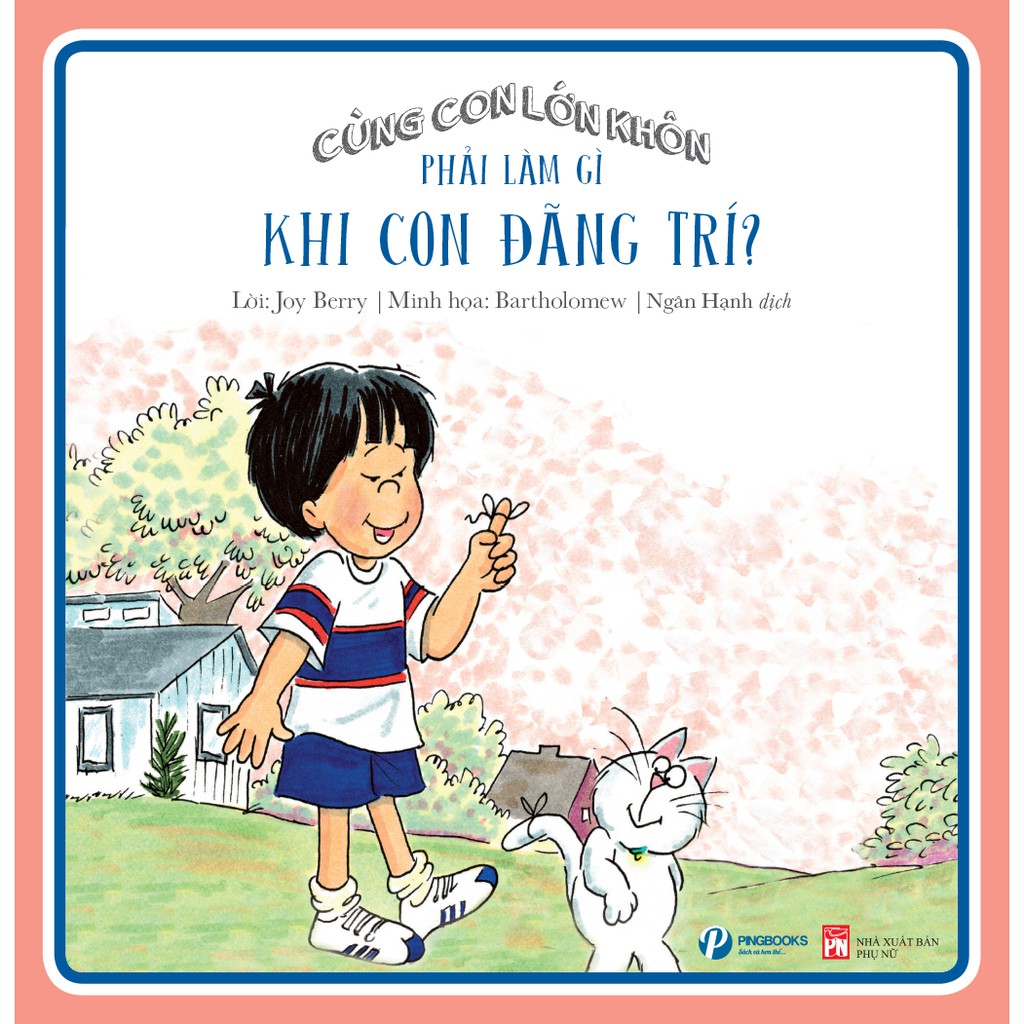 Sách - Xây Dựng Thói Quen - 2. Phải Làm Gì Khi Con Đãng Trí (Cùng Con Lớn Khôn)