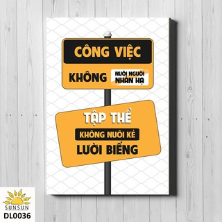 Tranh Canvas Công việc không nuôi người nhàn hạ, tập thể không nuôi kẻ lười biếng | MS DL0036