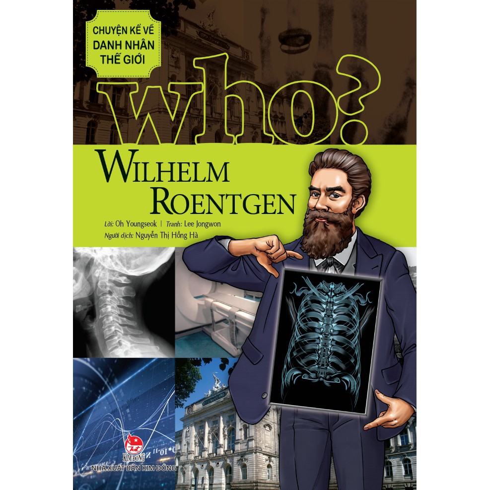 Sách: Chuyện Kể Về Danh Nhân Thế Giới - Wilhelm Roentgen - Tái Bản 2019 Gigabook