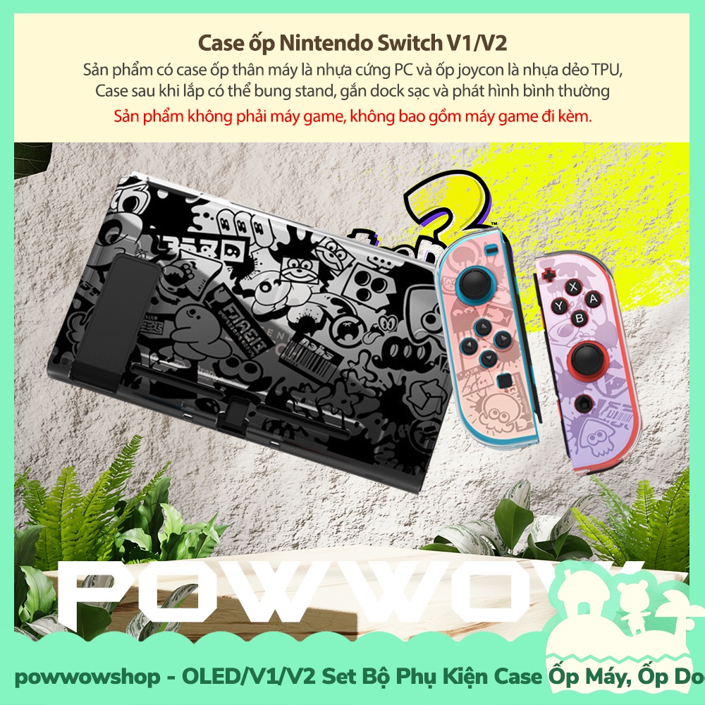 [Sẵn VN - Hỏa Tốc] Oled/V1/V2 Set Bộ Phụ Kiện Case Máy, Case Dock, Nút Bọc, Hộp Băng Nintendo Switch Mẫu Splatoon 3 PowT