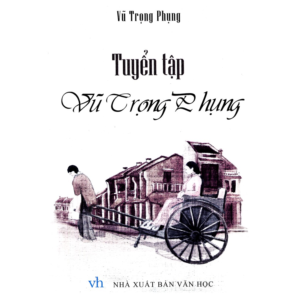 Sách: Văn Học Việt Nam - Tuyển tập Vũ Trọng Phụng