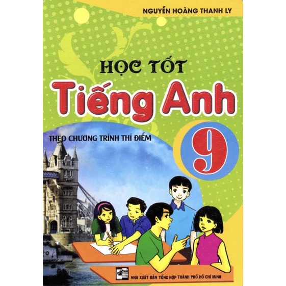 Sách - Học Tốt Tiếng Anh 9 (Theo chương trình thí điểm)