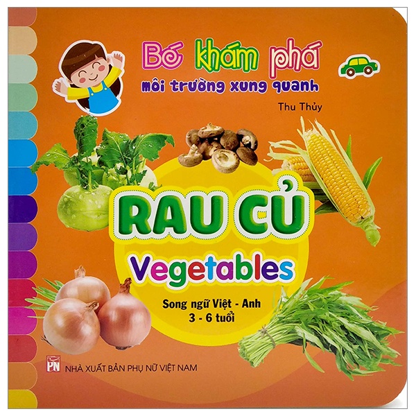 Sách Bé Khám Phá Môi Trường Xung Quanh: Rau Củ - Vegetables (Song Ngữ Việt - Anh)