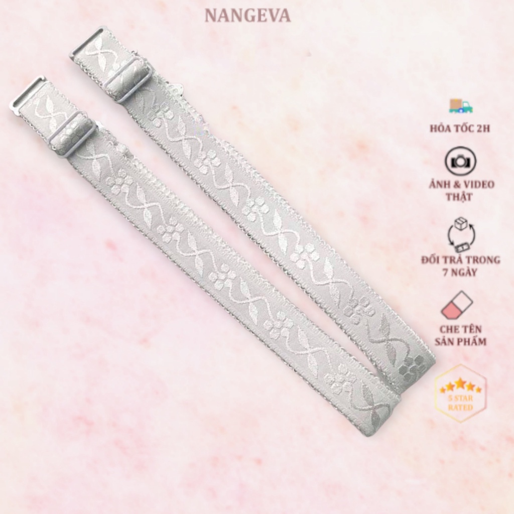 Dây áo ngực họa tiết đẹp chất mềm mại co giãn siêu tốt NANGEVA ms014