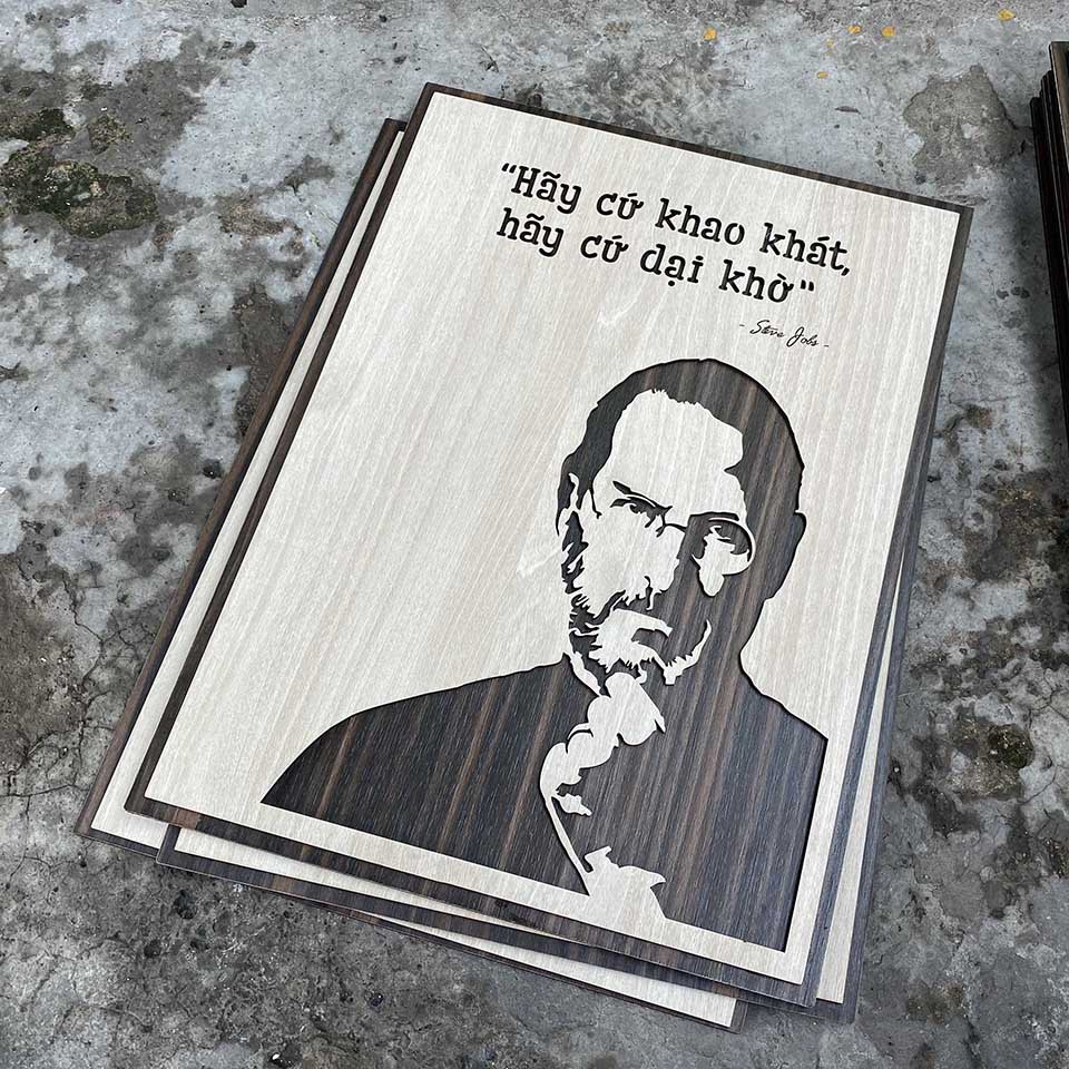 Tranh Slogan câu nói hay của Steve Jobs “Hãy Cứ Khao Khát Hãy Cứ Dại Khờ” Mẫu: VIAN25 .