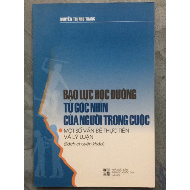 Sách - Bạo lực học đường từ góc nhìn của con người trong cuộc: Một số vấn đề thực tiễn và lí luận