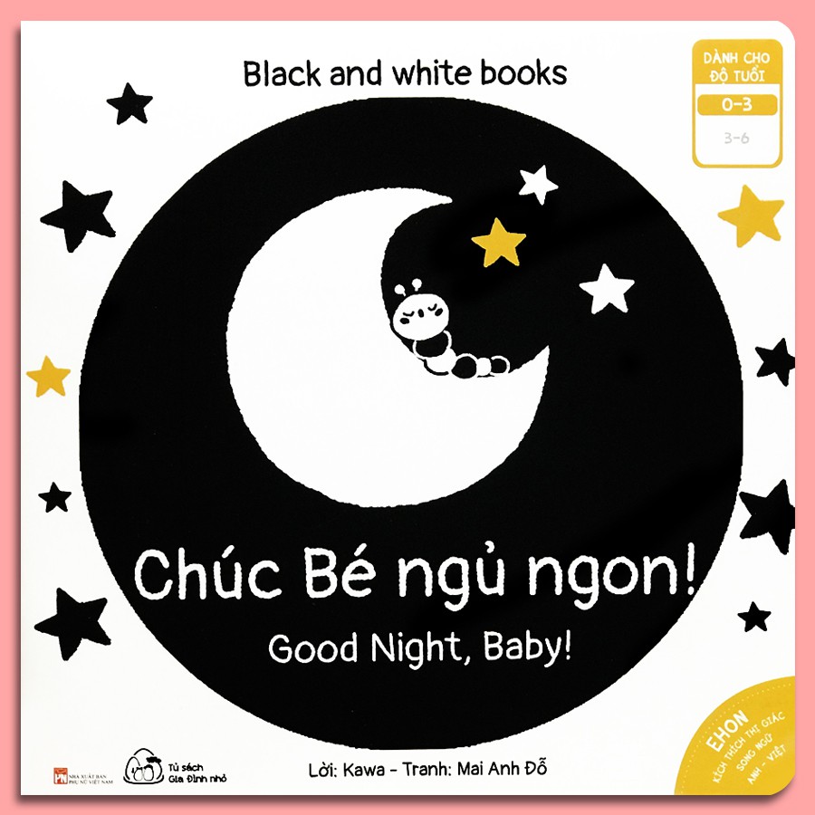 Sách - Ehon Kích Thích Thị Giác - Song Ngữ - Black and White books - Chúc Bé Ngủ Ngon (0-3 tuổi)