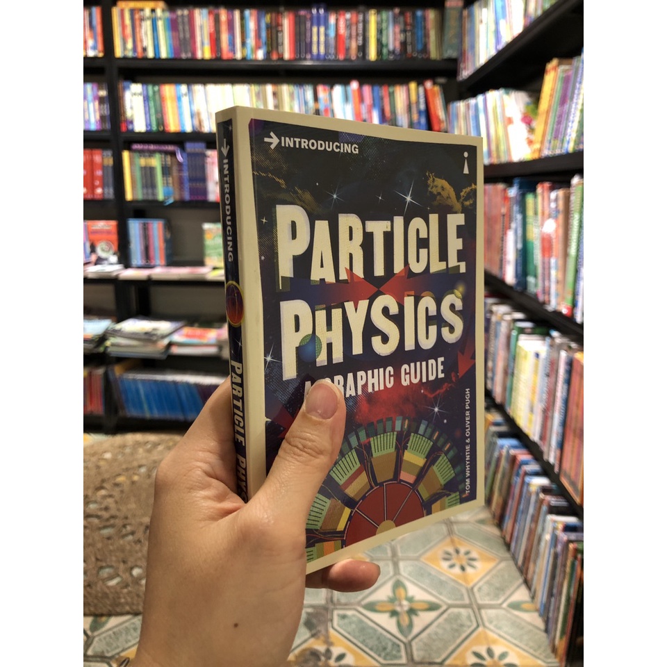 Sách - Introducing Particle Physics a Graphic Guide