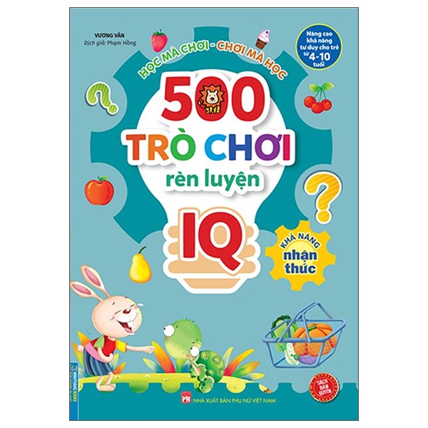 Sách - 500 trò chơi rèn luyện IQ (4-10 tuổi) - Khả năng nhận thức