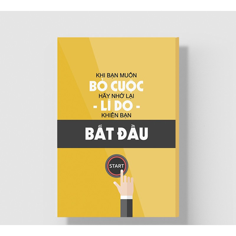 Tranh canvas cổ động văn phòng công ty KHI BẠN ĐỊNH BỎ CUỘC HÃY NGHĨ TỚI LÝ DO BẠN BẮT ĐẦU