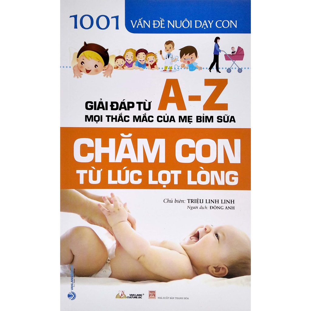 Sách 1001 Vấn Đề Nuôi Dạy Con - Chăm Con Từ Lúc Lọt Lòng - VLG