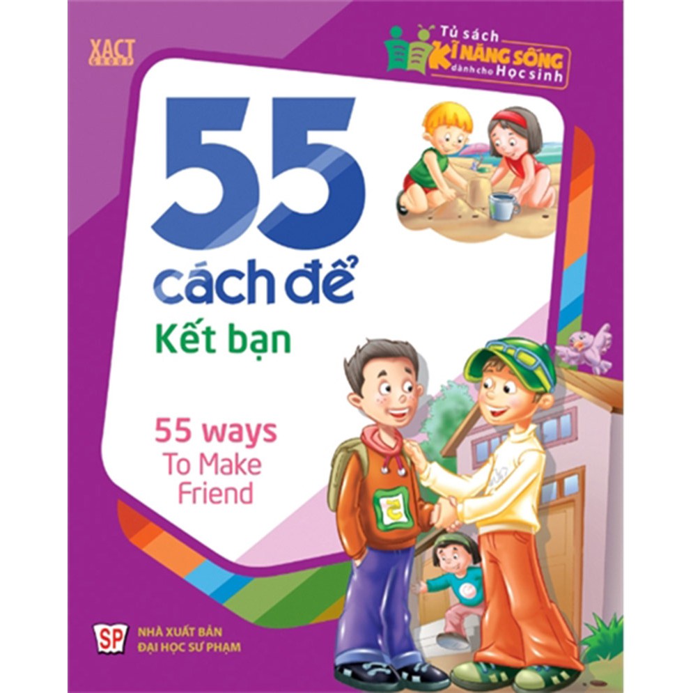 Sách: Tủ Sách Kĩ Năng Sống Dành Cho Học Sinh - 55 Cách Để Kết Bạn