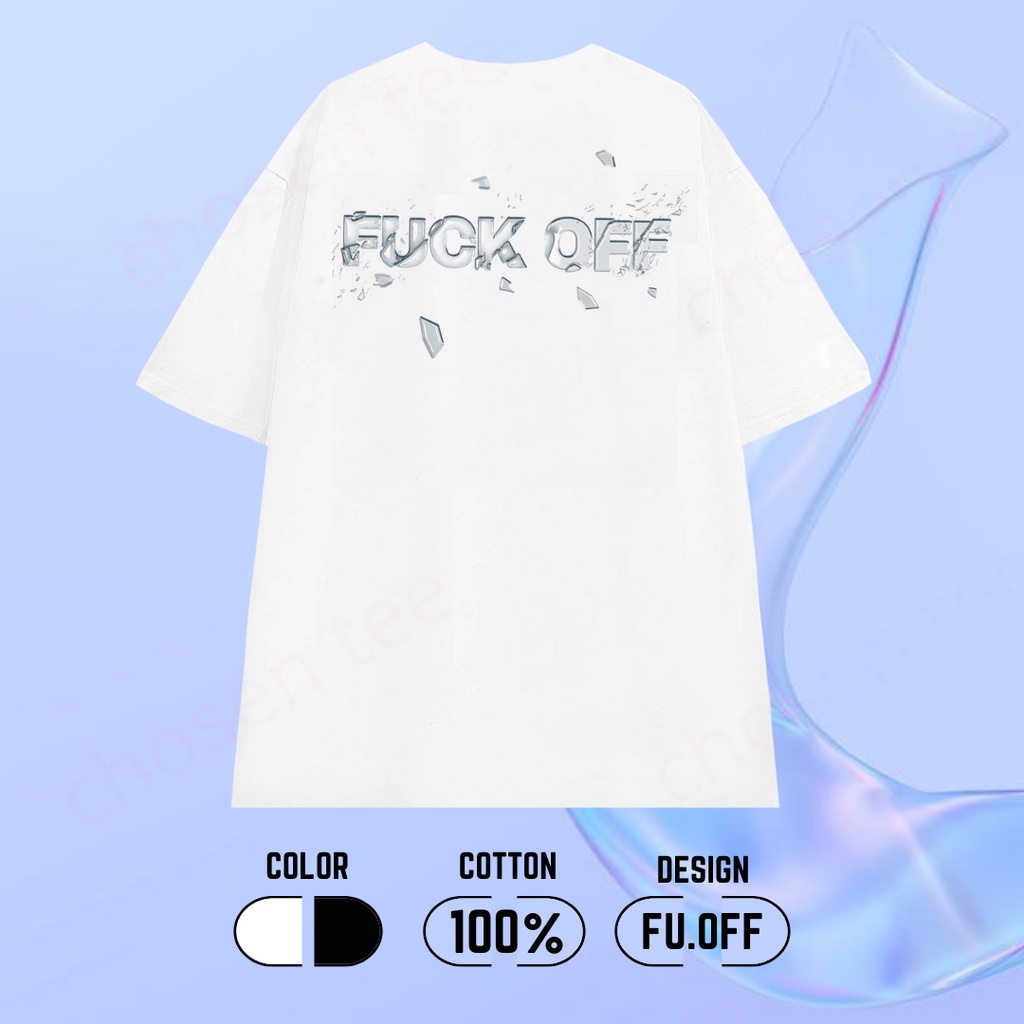 Áo thun cao cấp Chosen 100% cotton - Unisex - FUCK OFF - In hình - Trắng/Đen