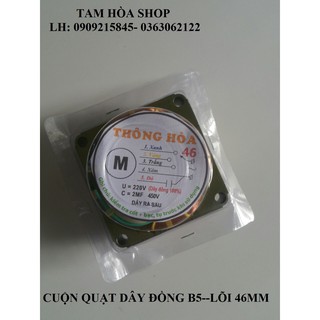 Cuộn dây quạt điện B5 lõi 46 _ Dây đồng 100%