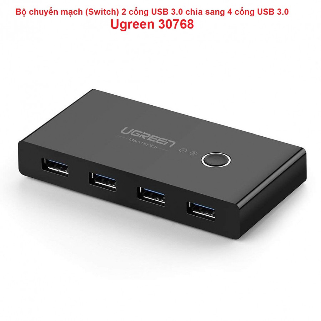 Bộ chuyển mạch (Switch) 2 cổng USB 3.0 chia sang 4 cổng USB 3.0 Ugreen 30768