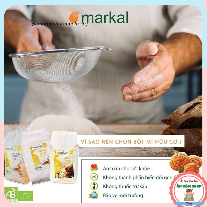 BỘT MÌ HỮU CƠ MARKAL PHÁP LÀM BÁNH CHO BÉ ĂN DẶM T55 VÀ T65 -  NGUYÊN TÚI 1 KG