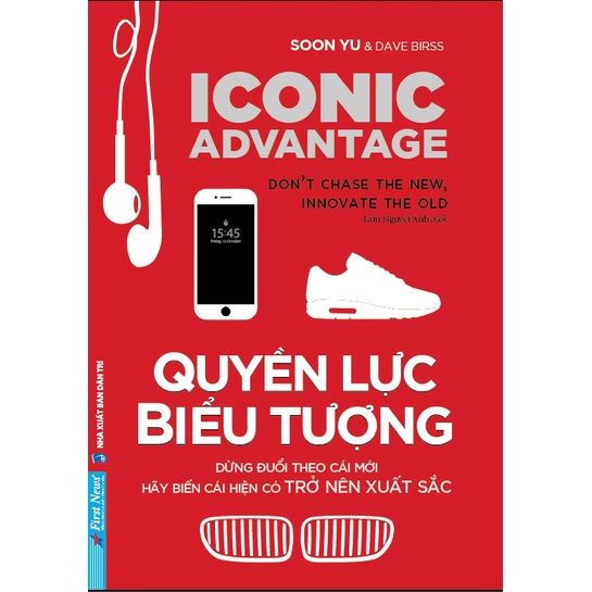 Sách - Quyền Lực Biểu Tượng - Đừng Đuổi Theo Cái Mới, Hãy Biến Cái Hiện Có Trở Nên Xuất Sắc