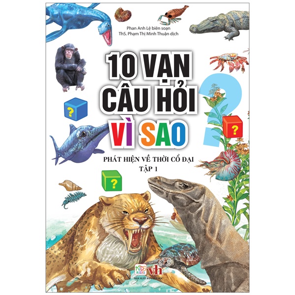 Sách - 10 Vạn Câu Hỏi Vì Sao - Phát Hiện Về Thời Cổ Đại (Tập 1)