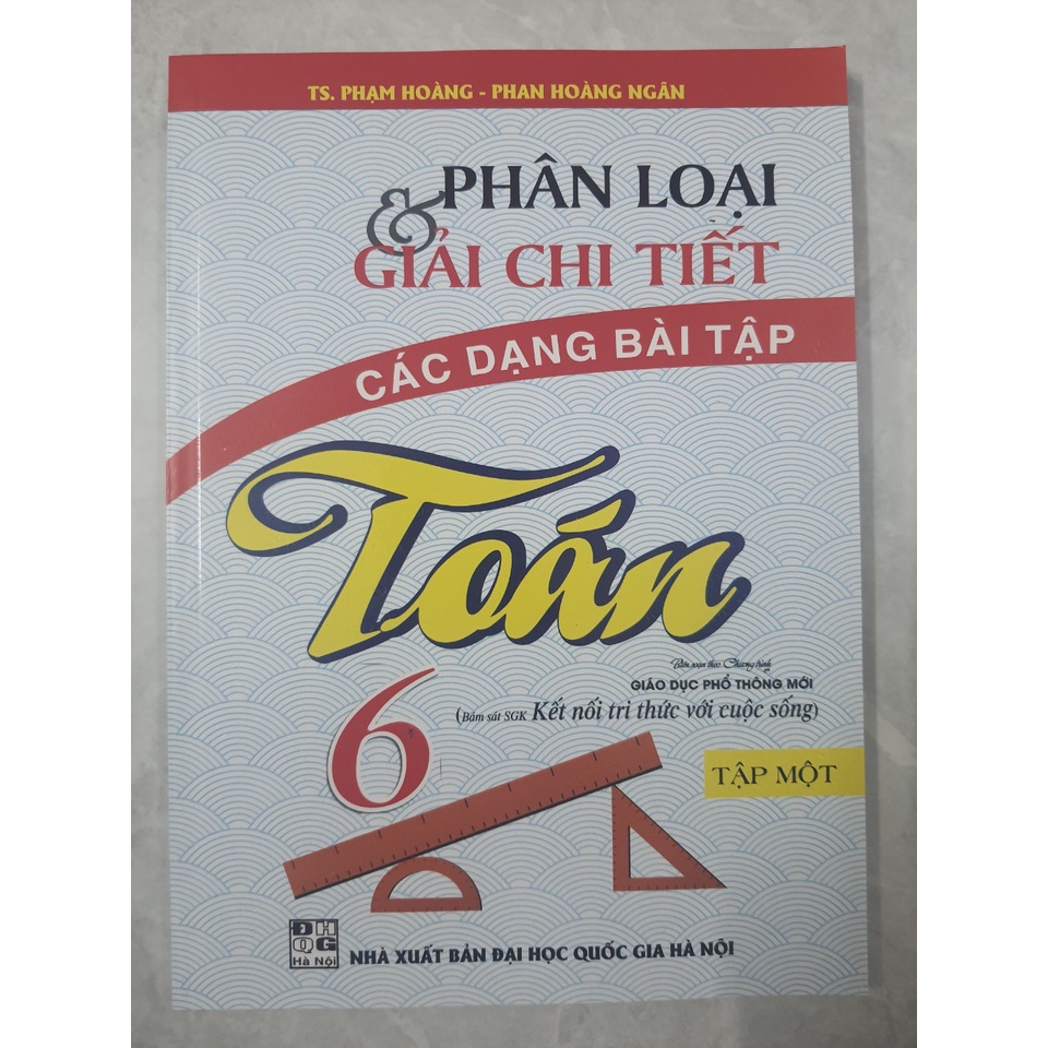 Sách - Phân loại và giải chi tiết các dạng bài tập Toán 6 tập 1 - Biên soạn chương trình SGK Kết nối trí thức