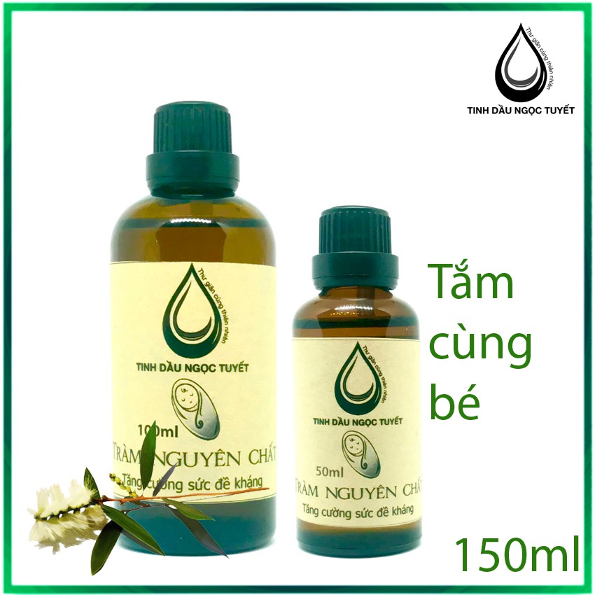 Tinh dầu tràm nguyên chất Ngọc Tuyết 150ml - tắm và thoa cho bé phòng cảm