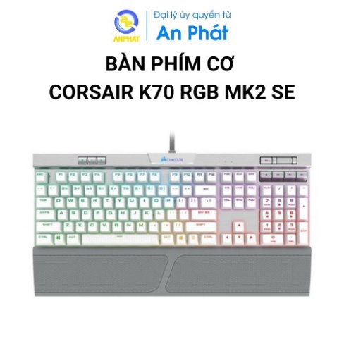 Bàn phím cơ Corsair K70 RGB MK2 SE Speed switch