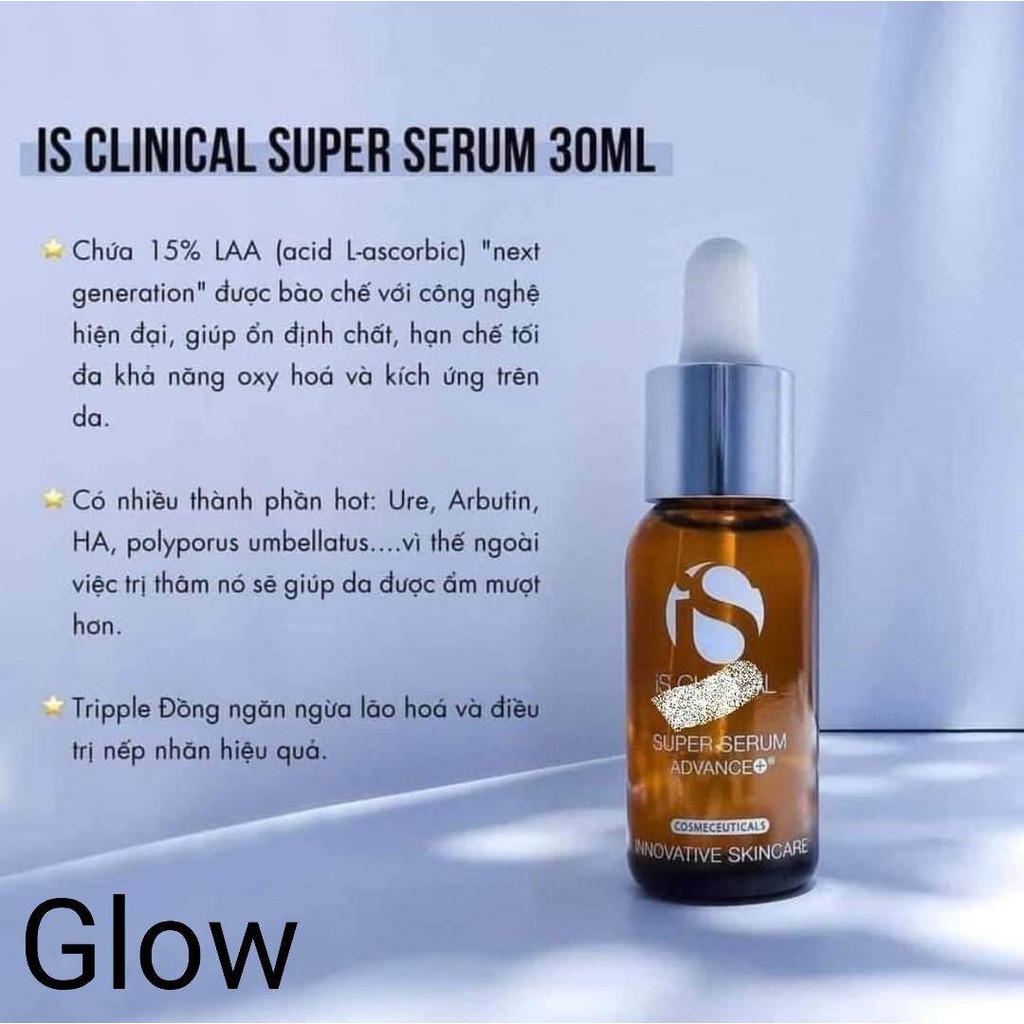 IS Clinical SUPER SERUM ADVANCE + mờ thâm, dưỡng trắng, chống lão hóa 60ml