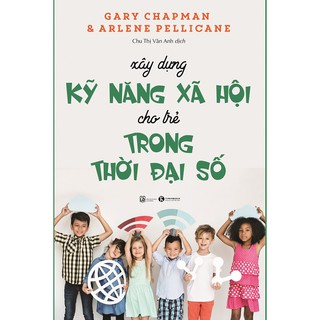 Xây Dựng Kỹ Năng Xã Hội Cho Trẻ Trong Thời Đại Số