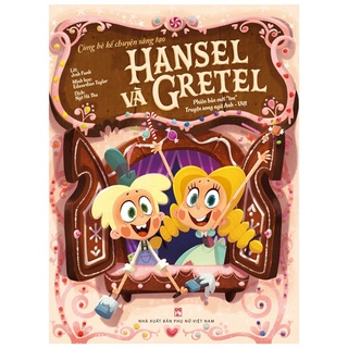 Sách Cùng Bé Kể Chuyện Sáng Tạo - Hansel và Gretel