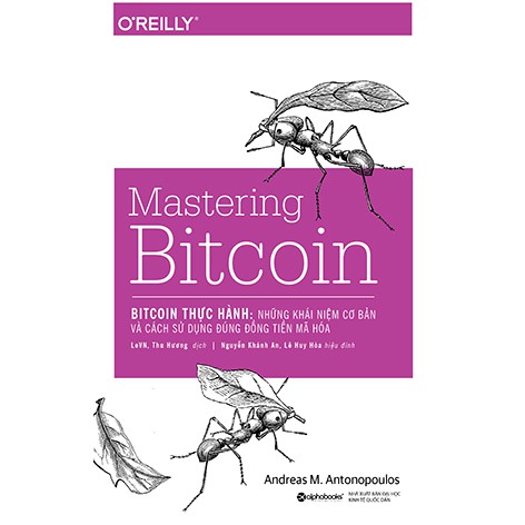 Sách - Bitcoin Thực Hành: Những Khái Niệm Cơ Bản Và Cách Sử Dụng Đúng Đồng Tiền Mã Hóa (Mastering Bitcoin)