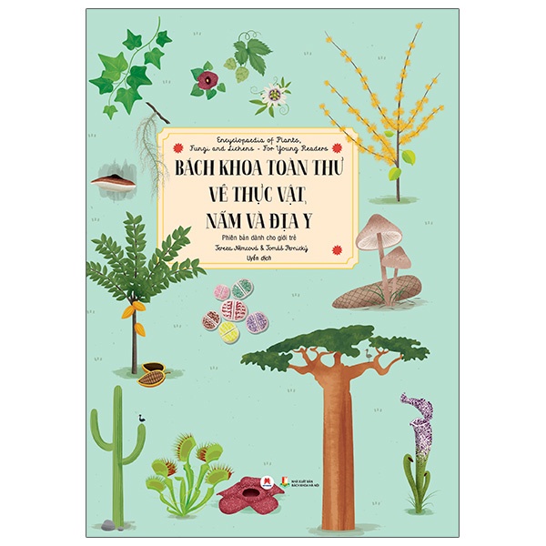 Sách Bách Khoa Toàn Thư Về Thực Vật, Nấm Và Địa Y - Encyclopaedia Of Plants, Fungi And Lichens - For Young Readers