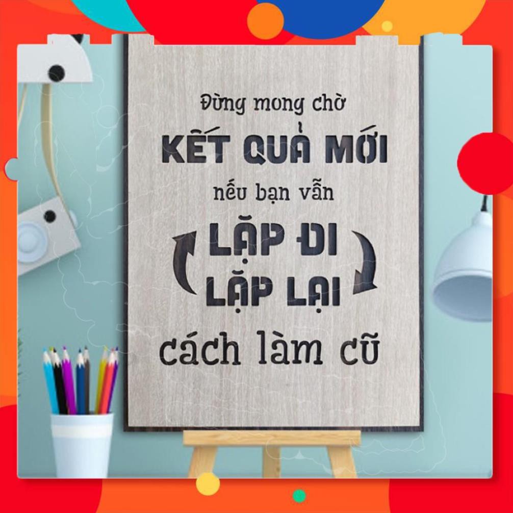 Tranh gỗ treo tường_Đừng mong chờ kết quả mới nếu bạn vẫn lặp đi lặp lại cách làm cũ_CRN_01. Kích thước 54x30cm