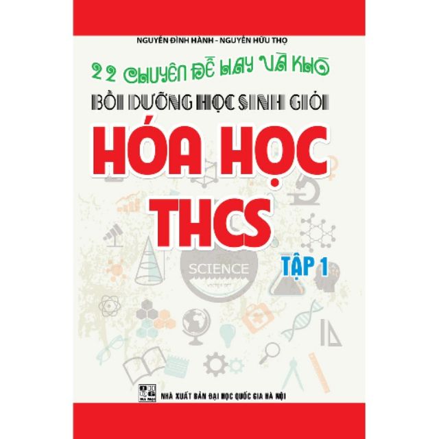 Sách - 22 Chuyên đề hay và khó bồi dưỡng học sinh giỏi Hóa học THCS tập 1 (Tái bản)