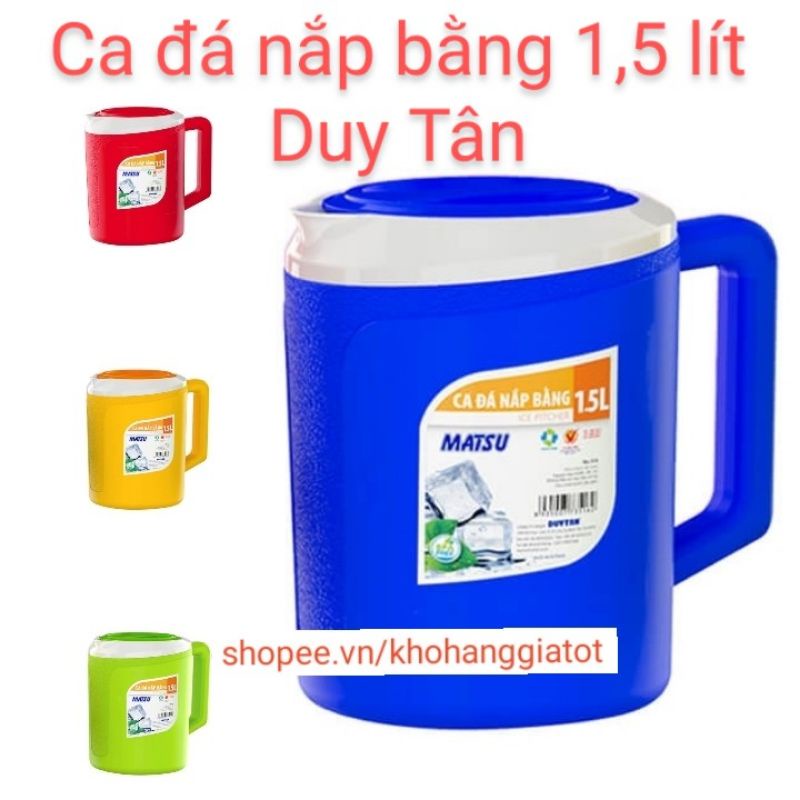 CA ĐÁ NẮP BẰNG 1,5 LÍT DUY TÂN -KT 14,5*19,4*18,7CM