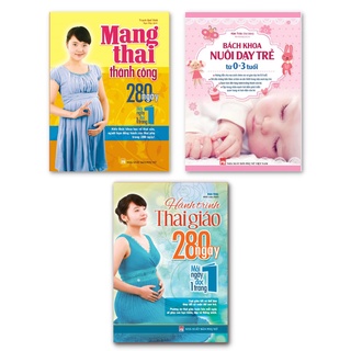 Sách: Combo Mang Thai Thành Công + Bách Khoa Nuôi Dạy Trẻ 0-3 (TB) + Hành Trình Thai Giáo 280 Ngày (TB)