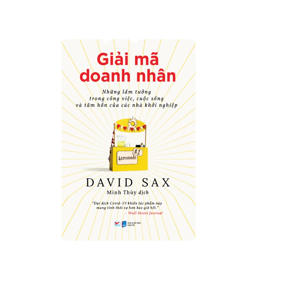 Sách - Giải Mã Doanh Nhân - Những Lầm Tưởng Trong Công Việc, Cuộc Sống Và Tâm Hồn Của Các Nhà Khởi Nghiệp