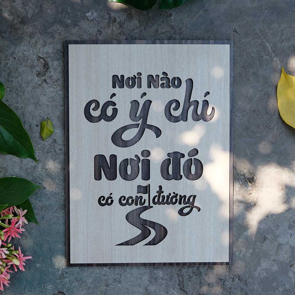 Tranh gỗ decor truyền cảm hứng "Nơi nào có ý chí nơi đó có con đường"