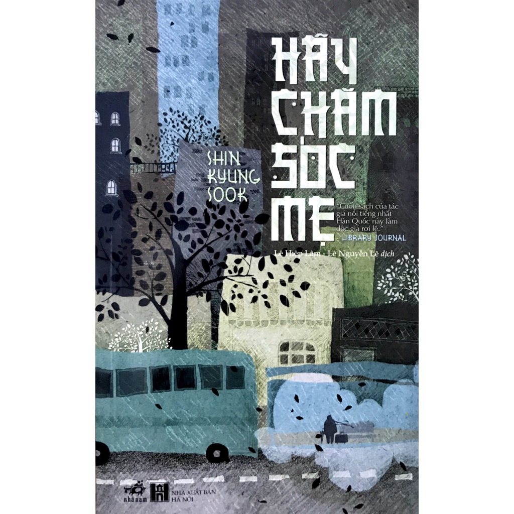 Sách Nhã Nam - Hãy Chăm Sóc Mẹ (Tái Bản 2019)