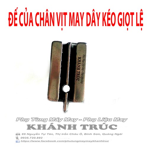 Chân vịt may dây kéo giọt nước ( giọt lệ, tiêu, ẩn ) máy may (khâu) 1kim công nghiệp