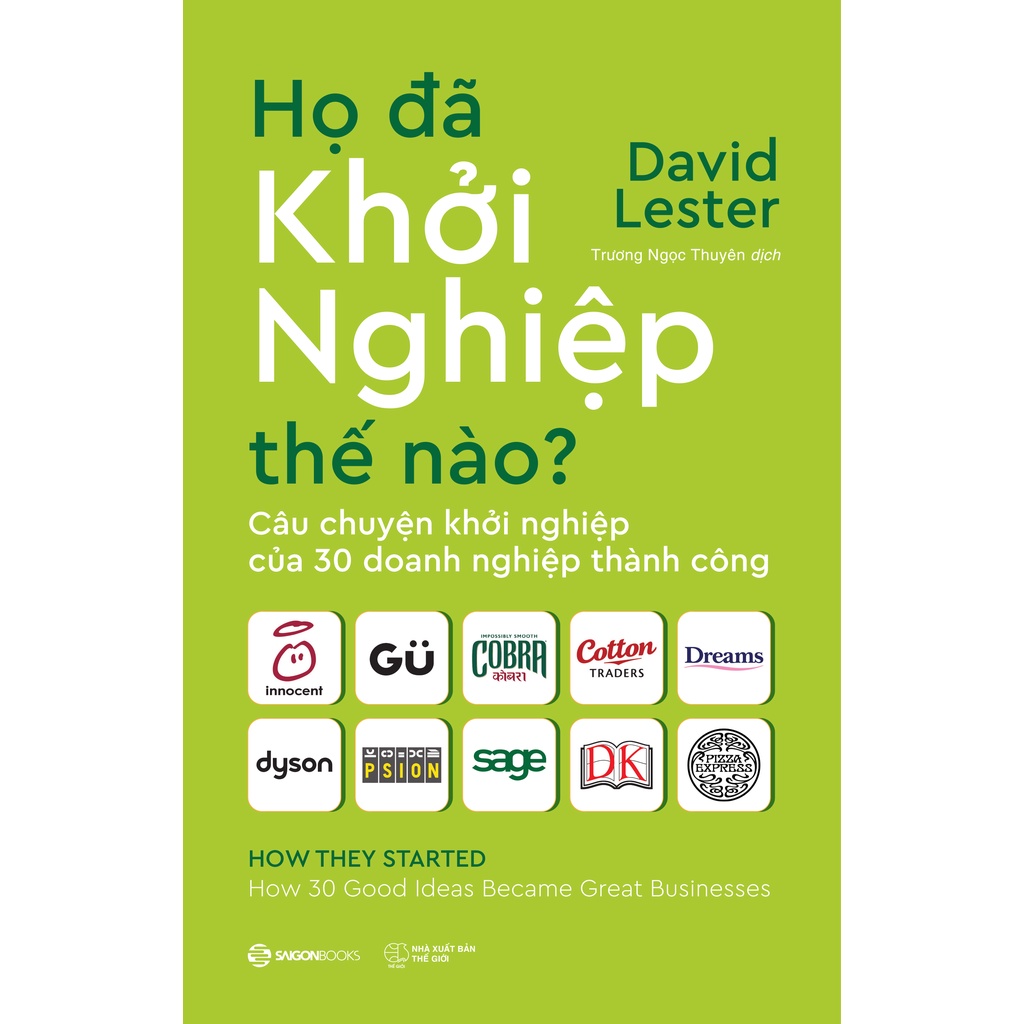 SÁCH: Họ đã khởi nghiệp thế nào?: Câu chuyện khởi nghiệp của 30 doanh nghiệp thành công - Tác giả: David Lester