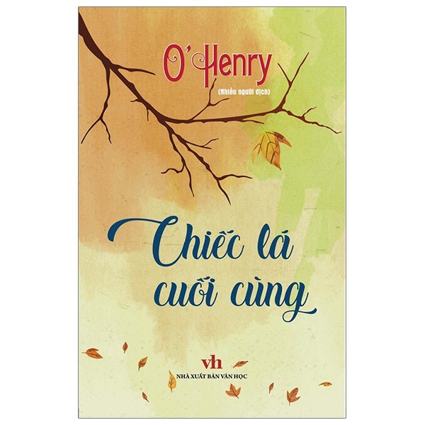 Sách - Chiếc lá cuối cùng - O'Henry - NXB Văn Học